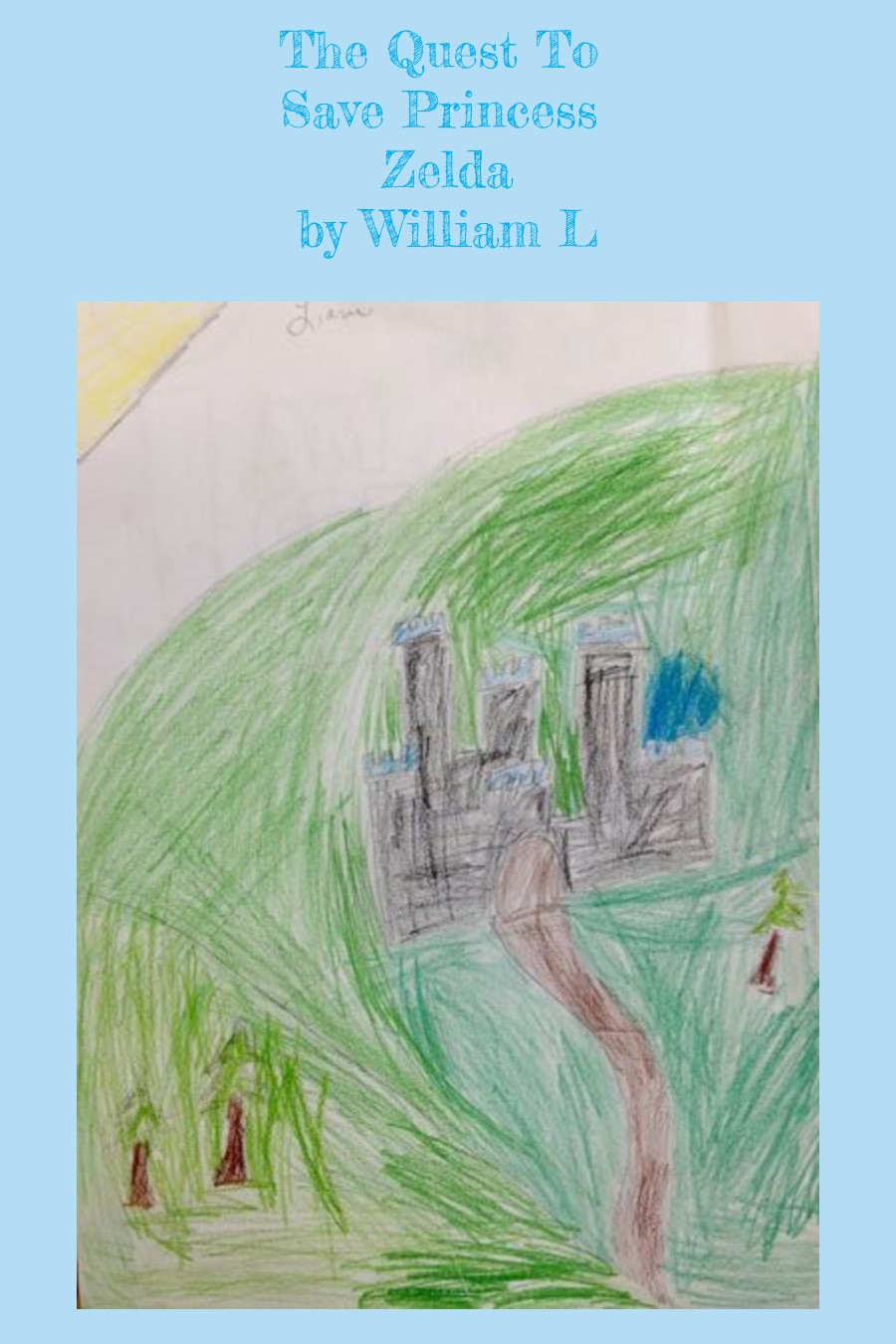 The Quest to Save Princess Zelda by William Liam L