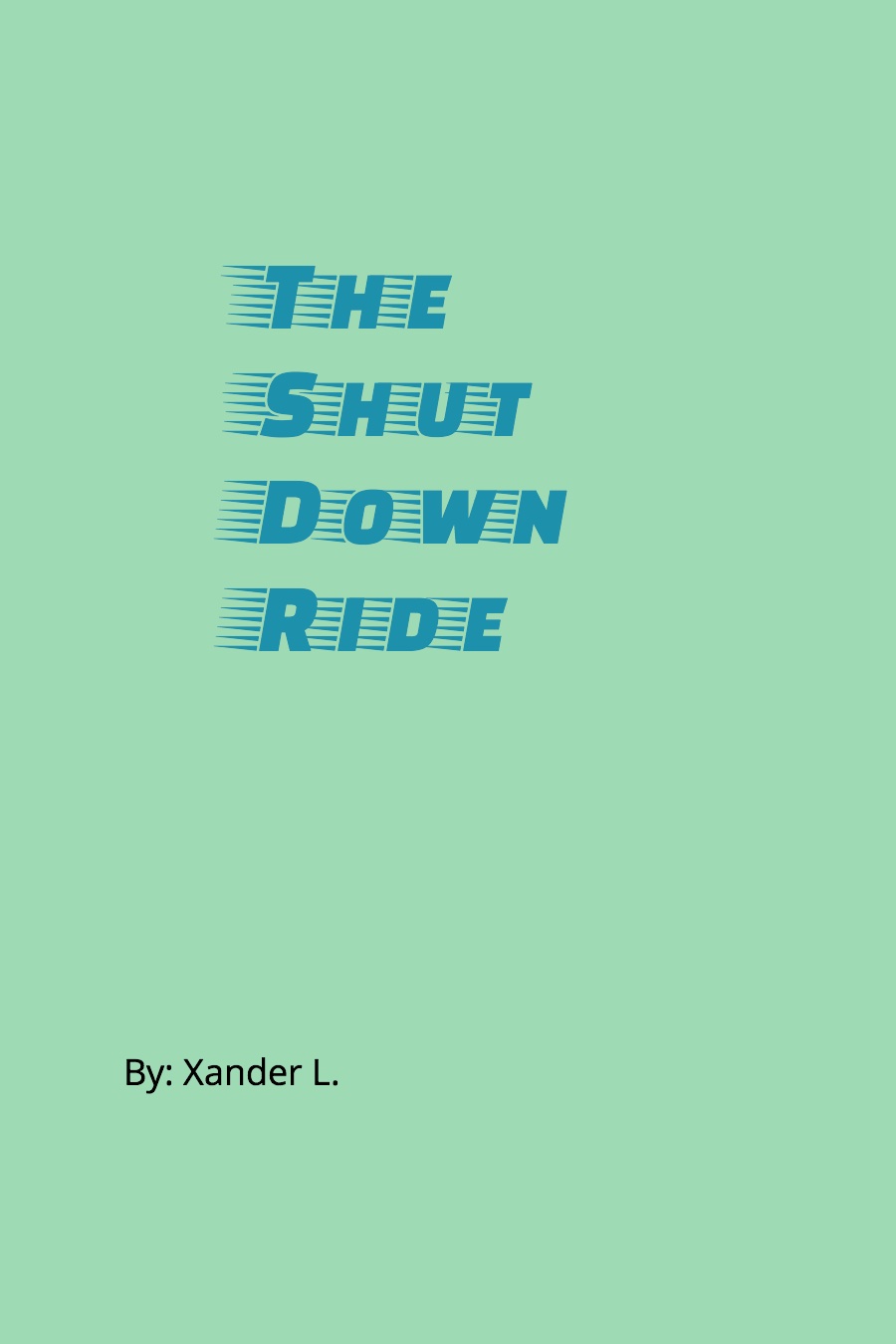 The Shut Down Ride by Xander L