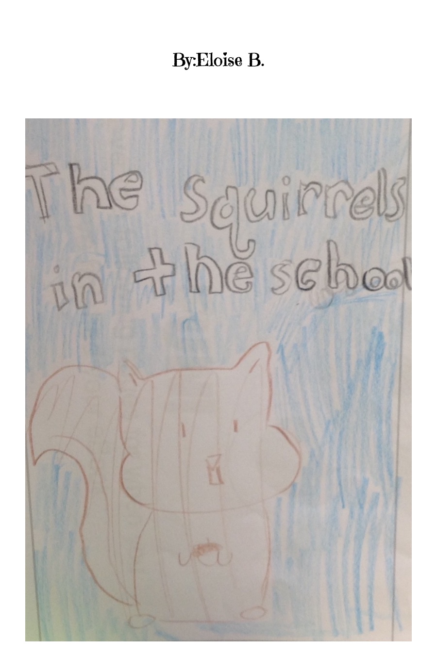 The Squirrels in the School by Eloise B