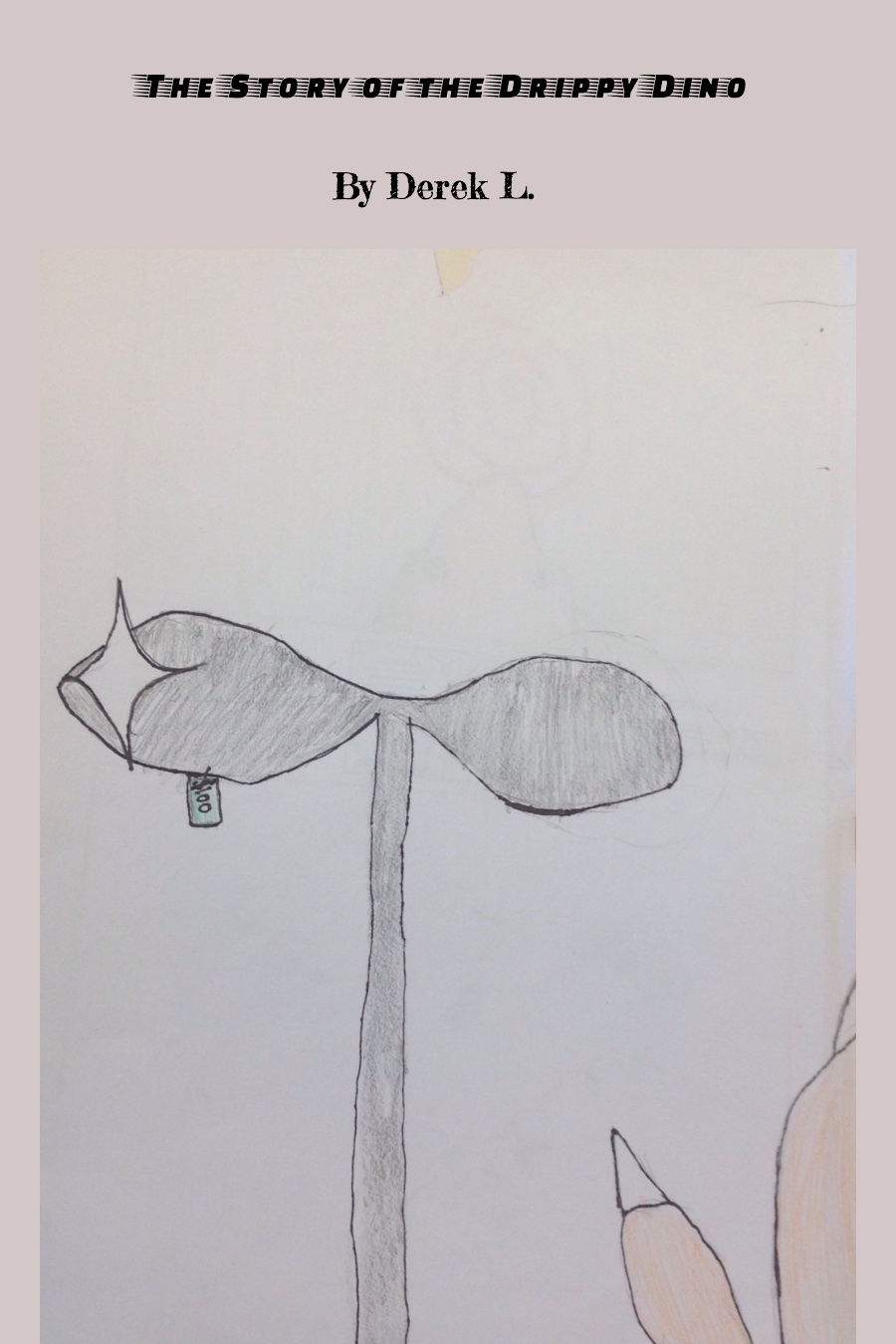 The Story of the Drippy Dino by Derek L