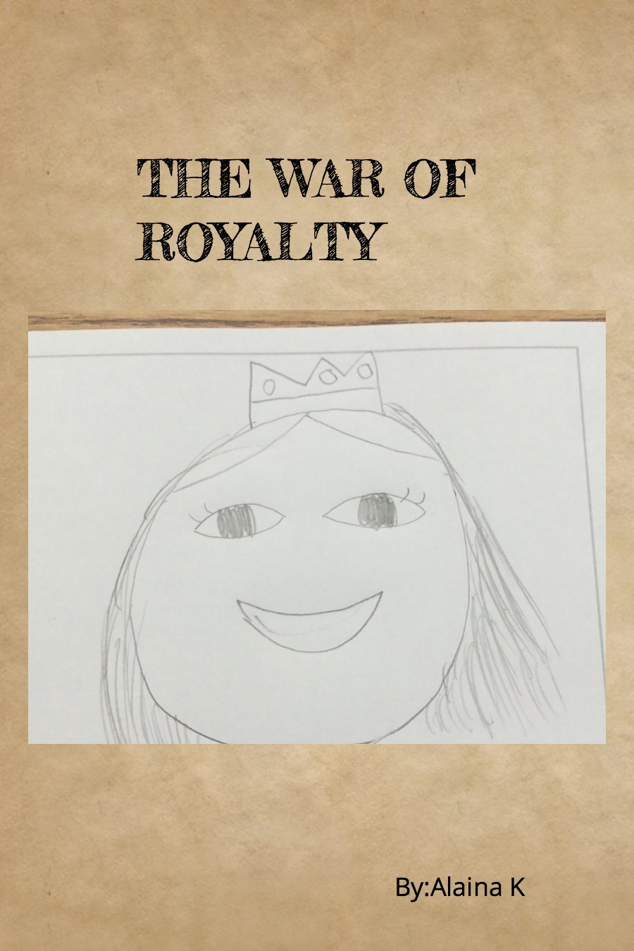 The War of Royalty by Alaina K