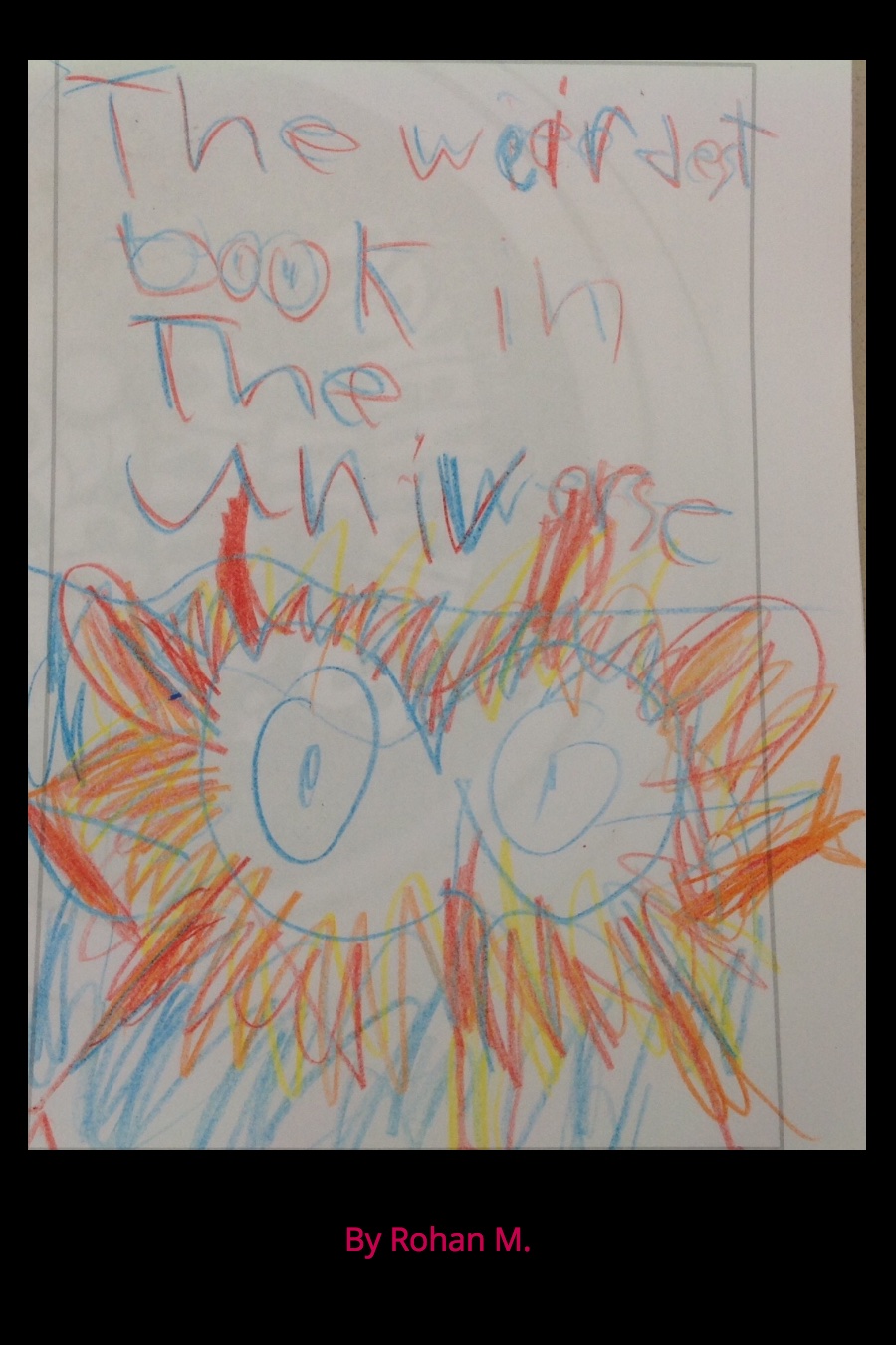 The Weirdest Book in the Universe by Rohan M