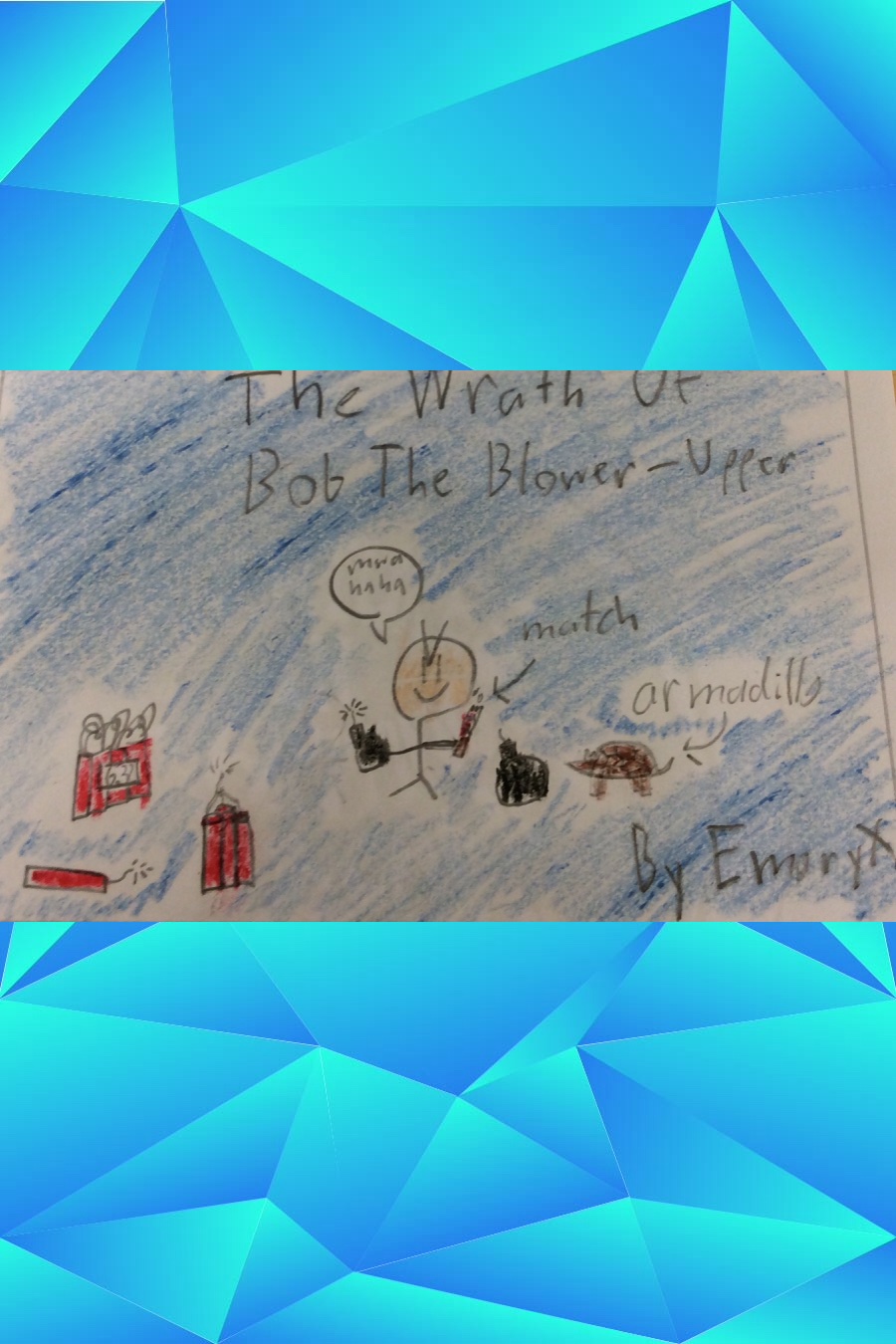 The Wrath of Bob the Blower-Upper by Emory X