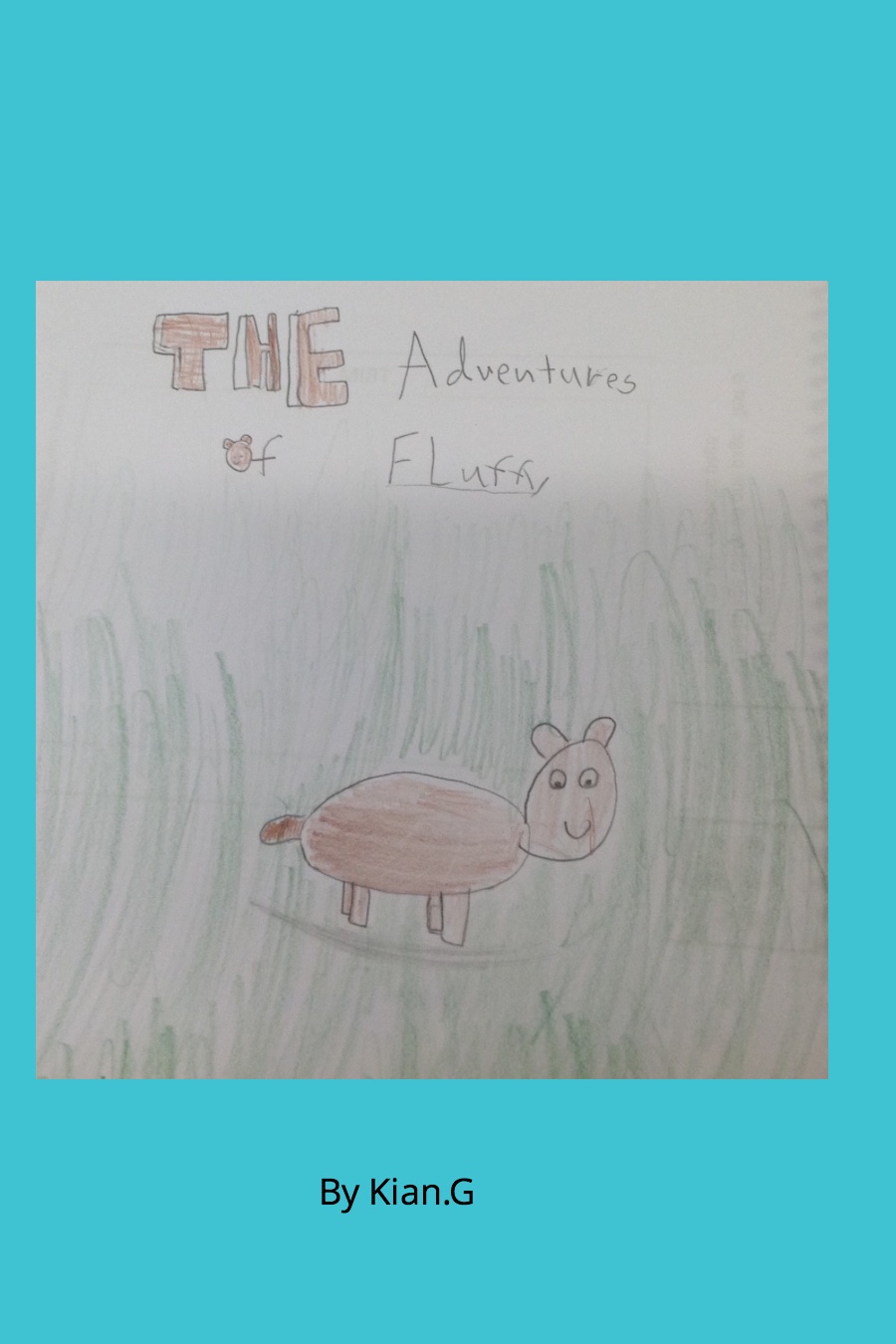 The Adventures of Fluffy by Kian G