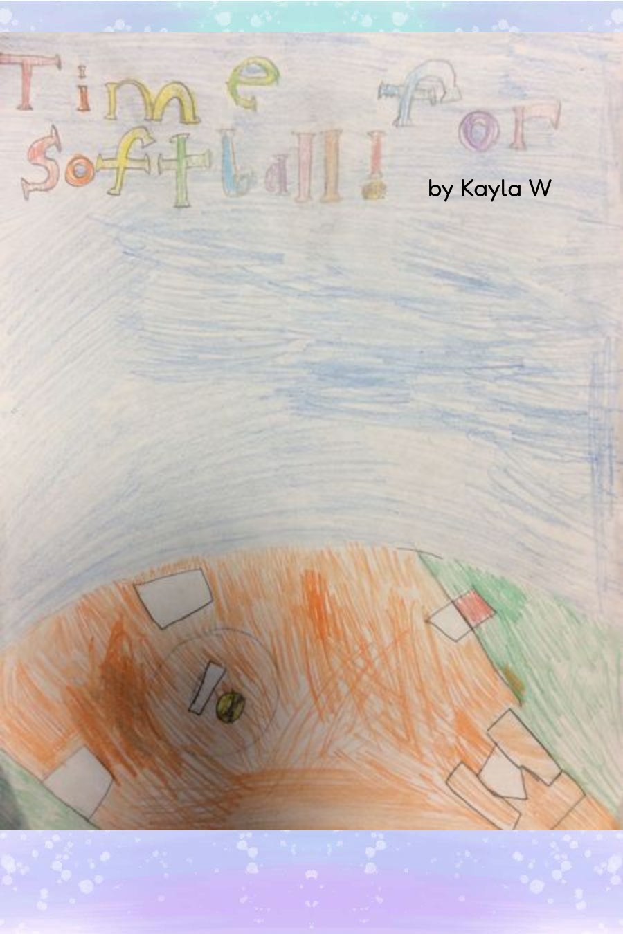 Time for Softball by Kayla W