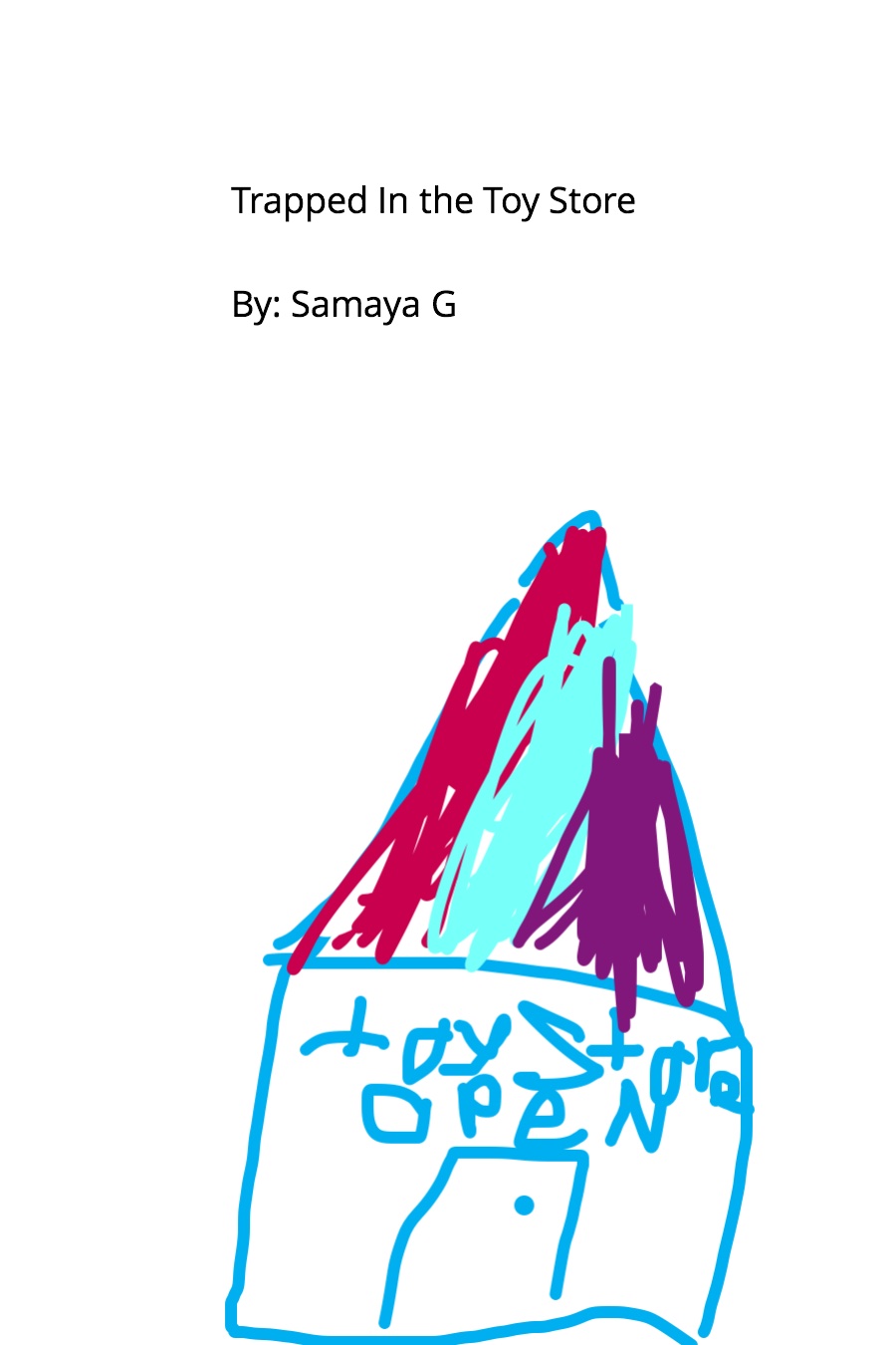 Trapped in the Toy Store by Samaya G