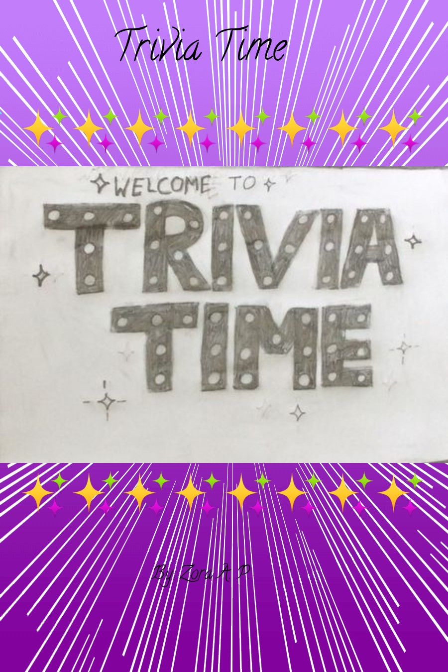 Trivia Time by Zora P