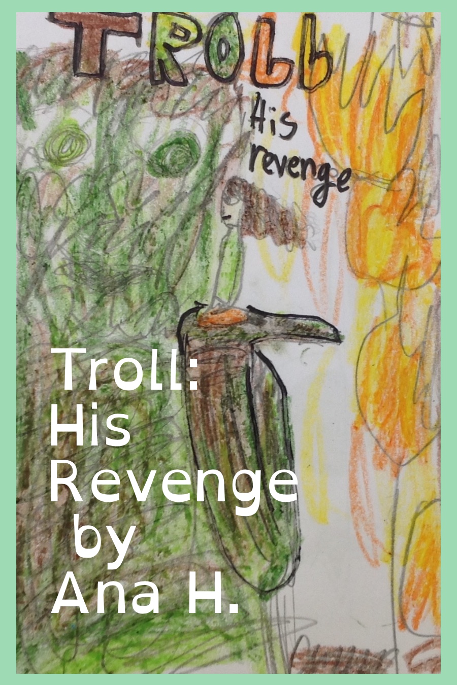 Troll: His Revenge by Ana H