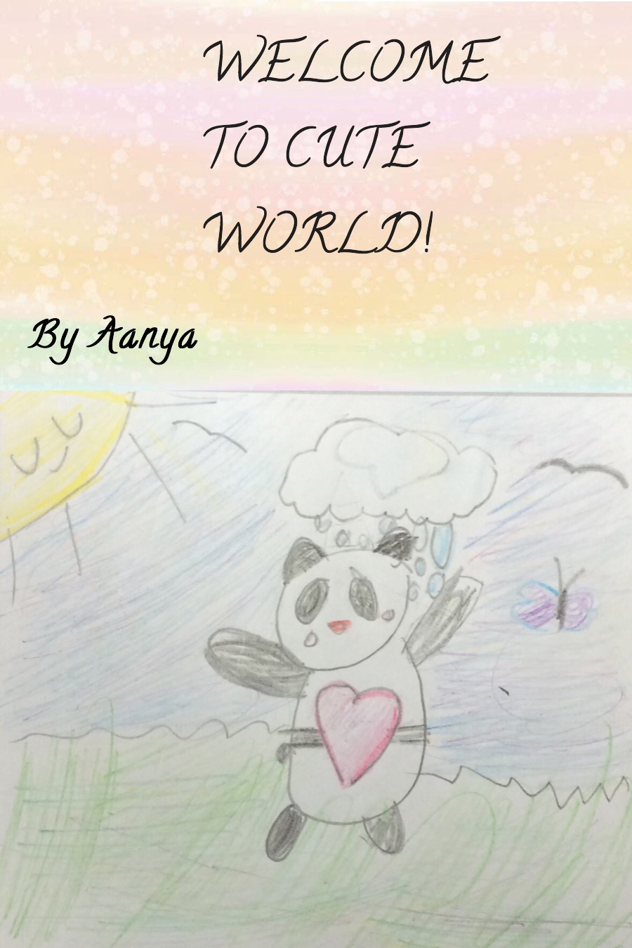 Welcome to Cute World! by Aanya K