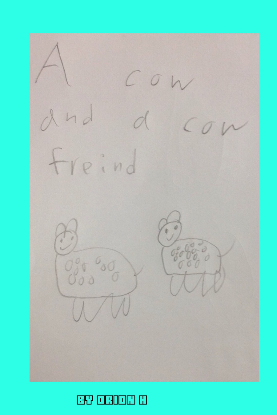 A Cow and a Cow Friend by Orion H