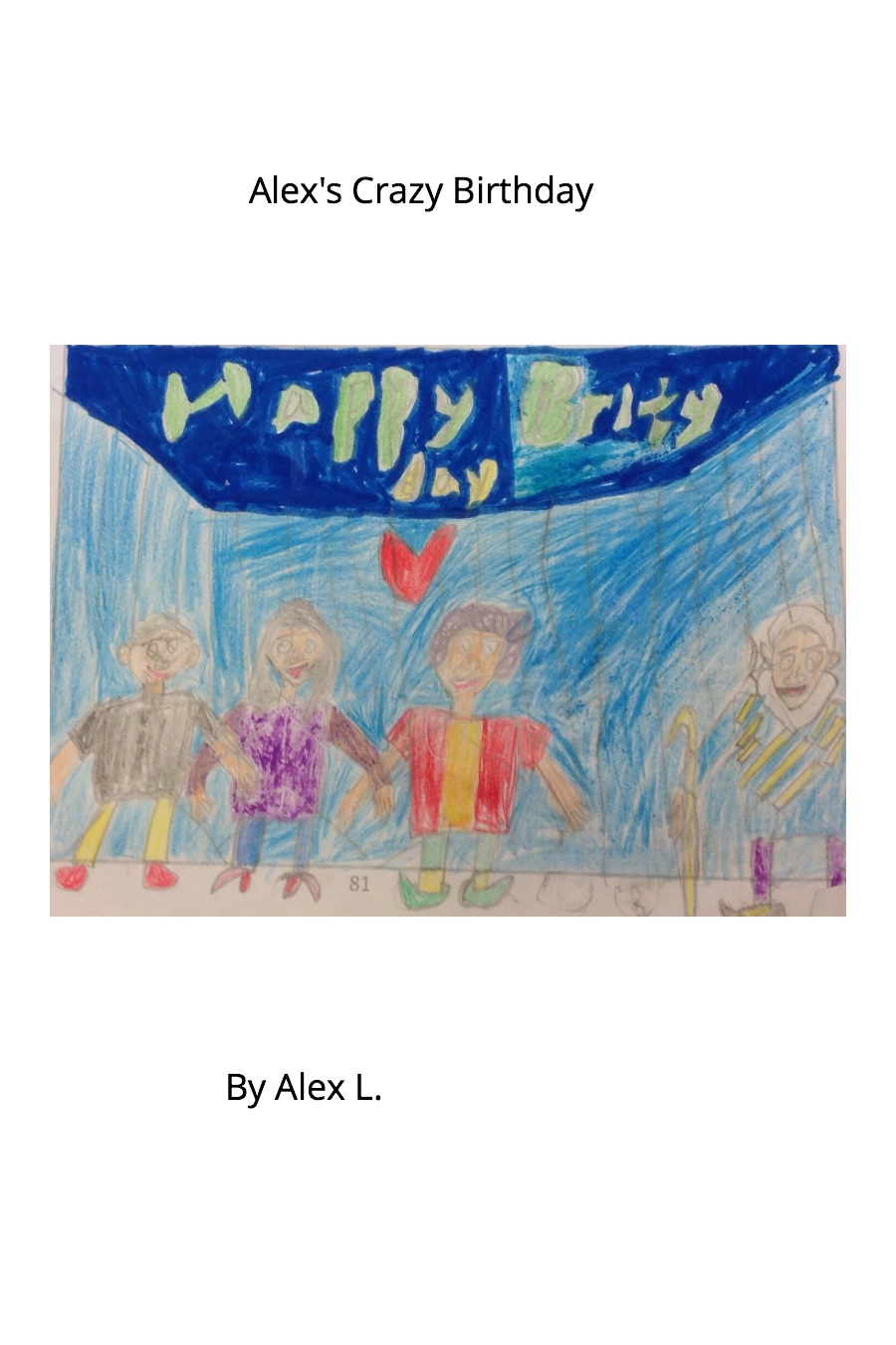 Alex’s Crazy Birthday by Alex L