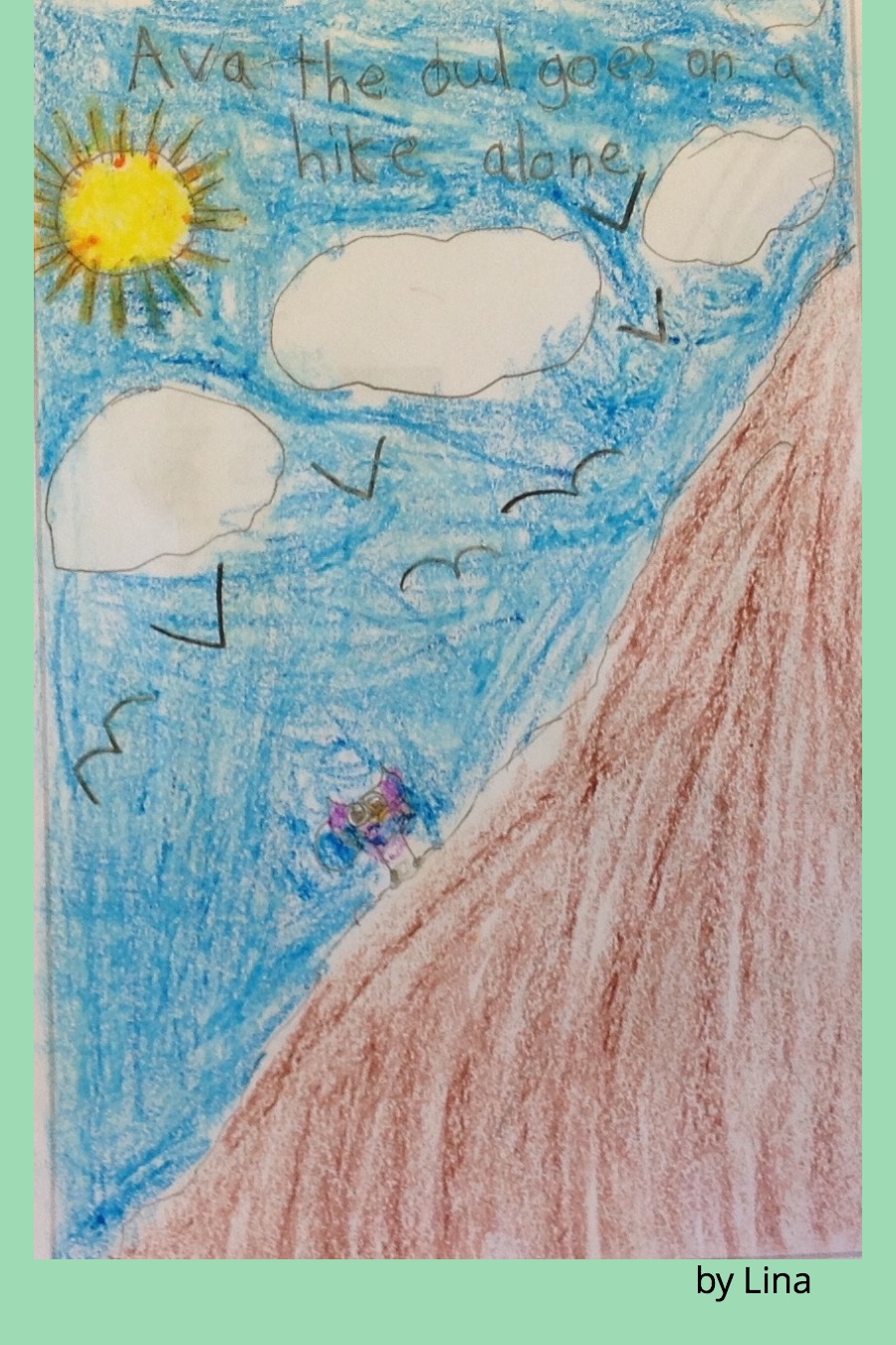 Ava the Owl Goes on a Hike Alone by Lina W