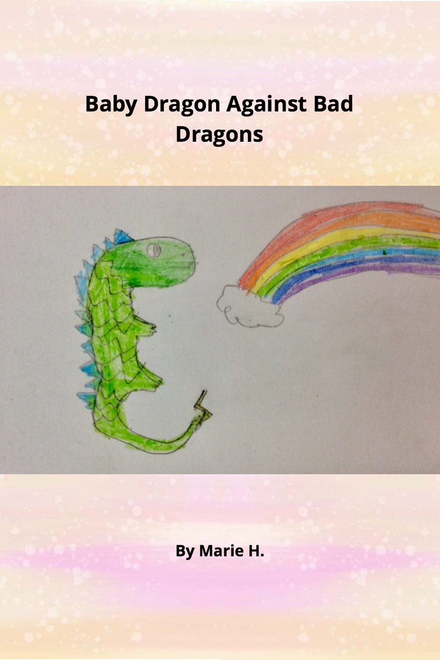 Baby Dragon Against Bad Dragons by Marie H