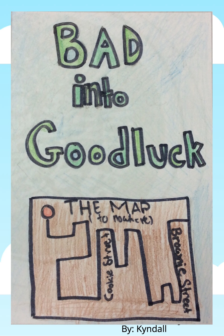 Bad Into Good Luck by Kyndall D