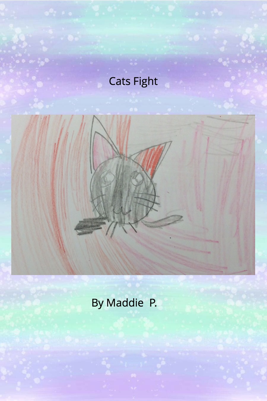 Cats Fight by Madeleine Maddie P