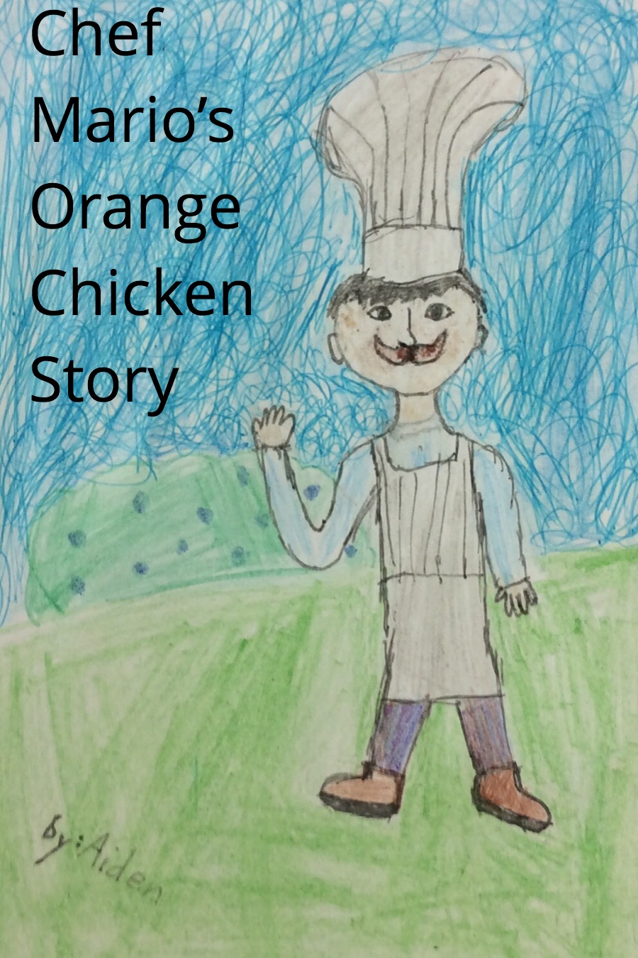 Chef Mario’s Orange Chicken Story by Aiden Z