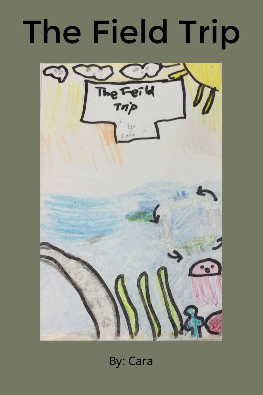 The Field Trip by Cara H