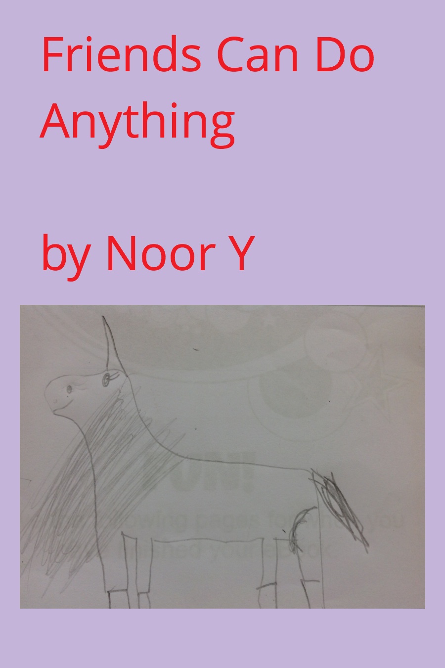 Friends Can Do Anything by Noor Y