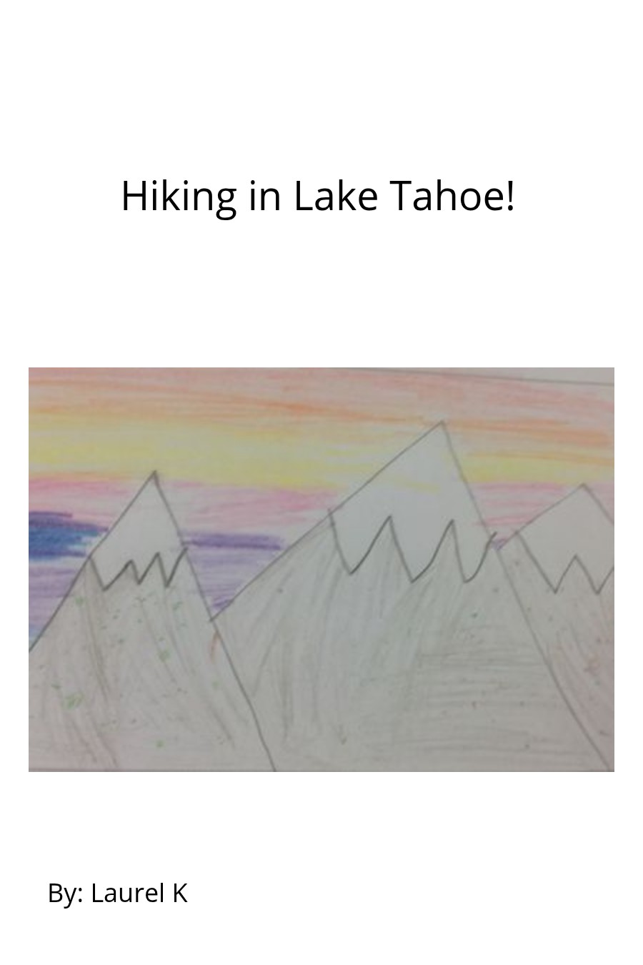 Hiking in Lake Tahoe! by Laurel K