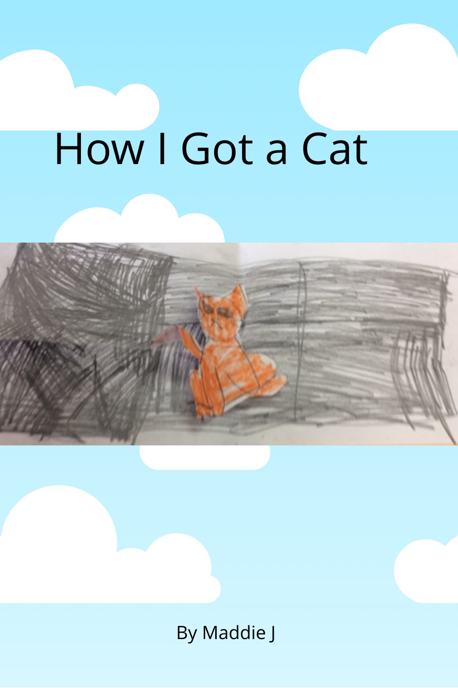 How I Got a Cat by Madeline Maddie J