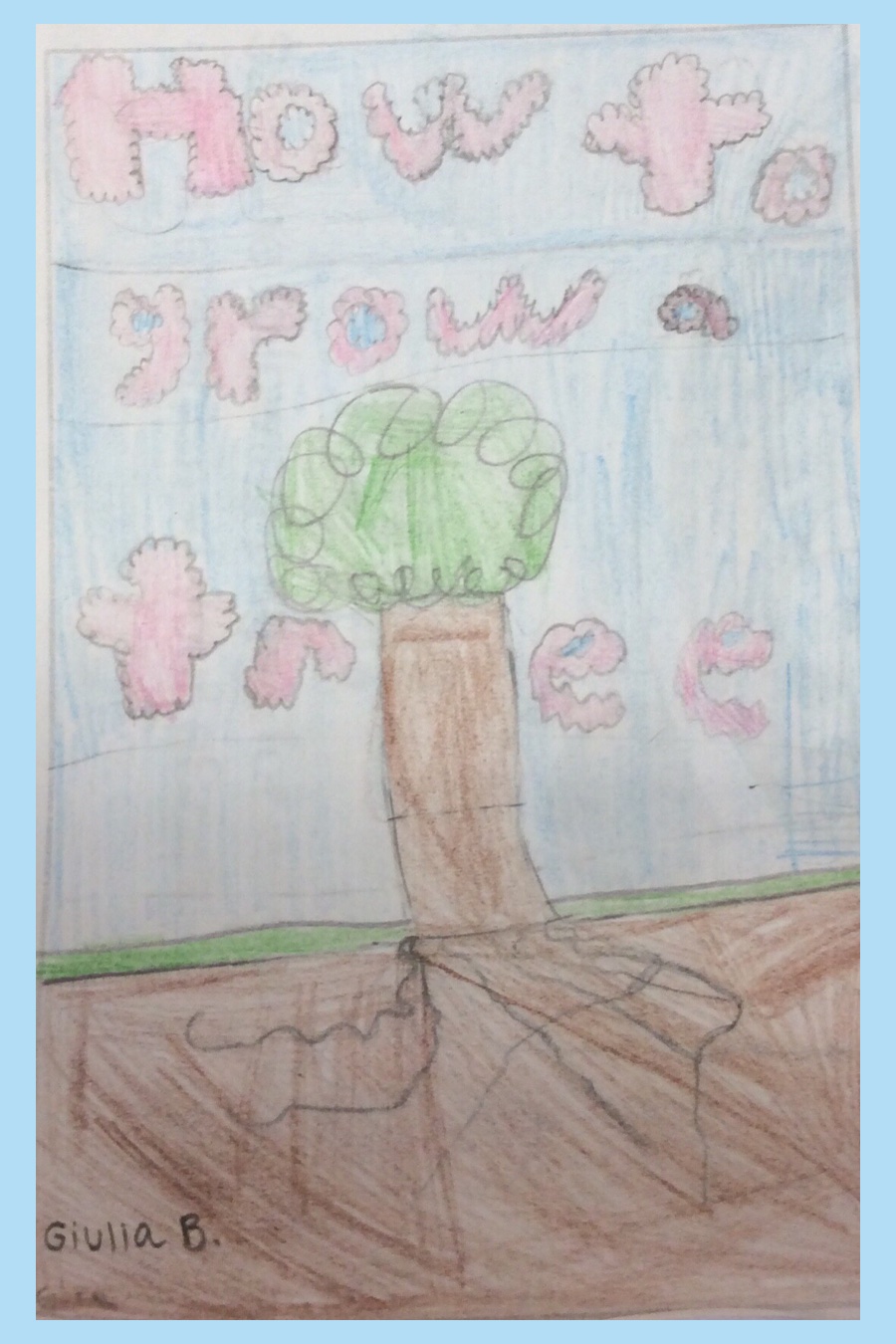 How to Grow a Tree by Giulia B