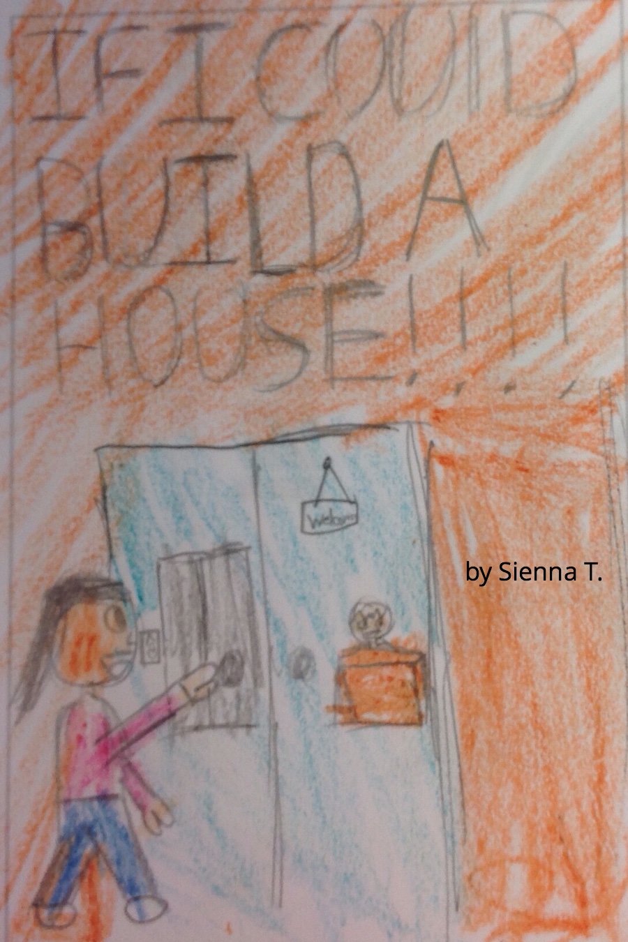 If I Could Build a House by Sienna T