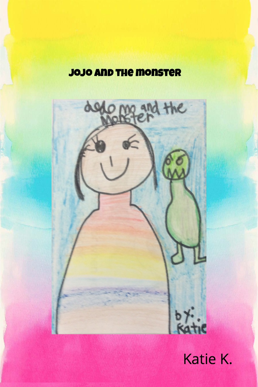 Jojo and the Monster by Katherine Katie K
