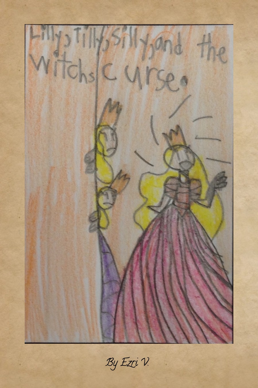 Lilly, Tilly, Silly, and the Witch’s Curse by Ezri V