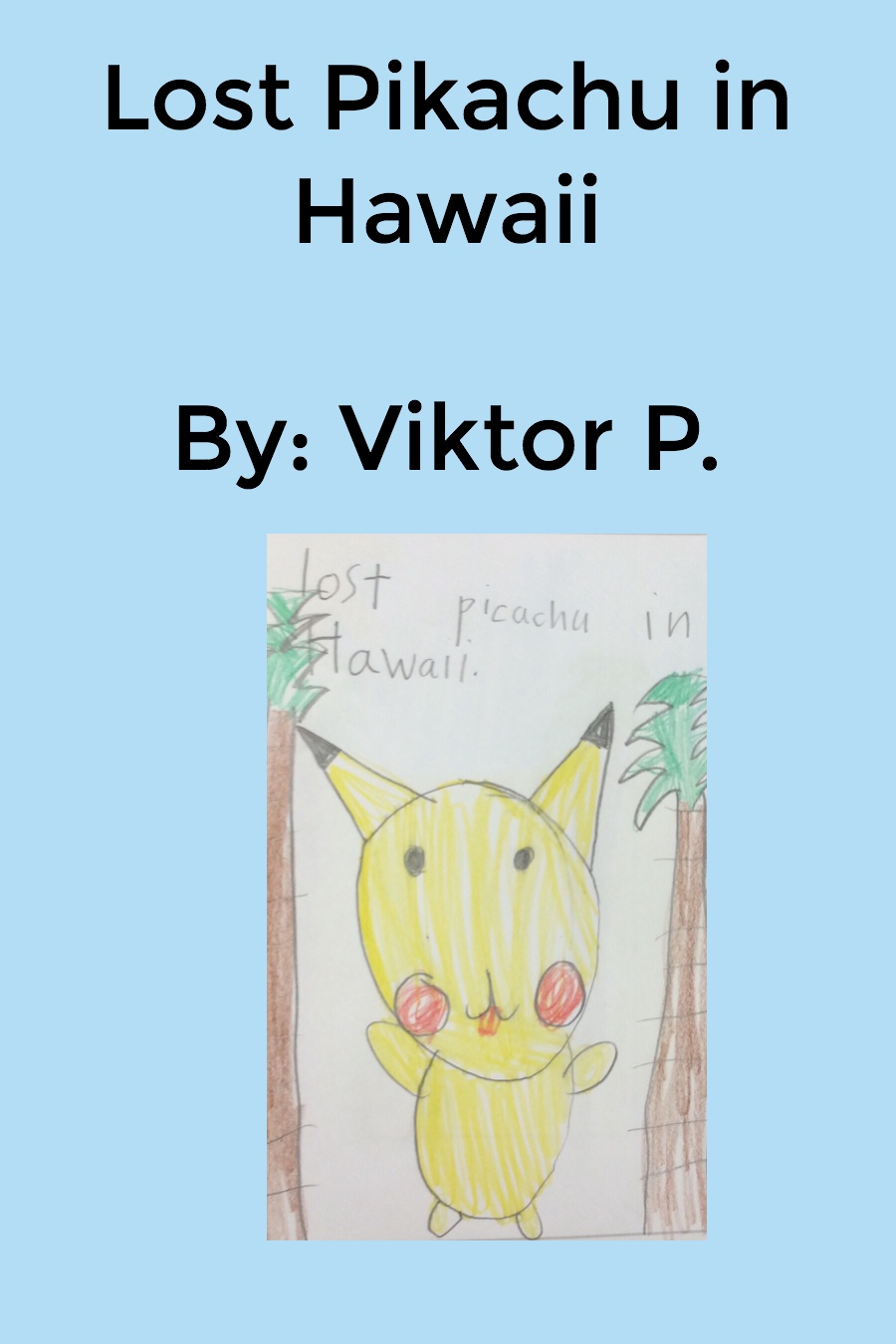 Lost Pikachu in Hawaii By Viktor P
