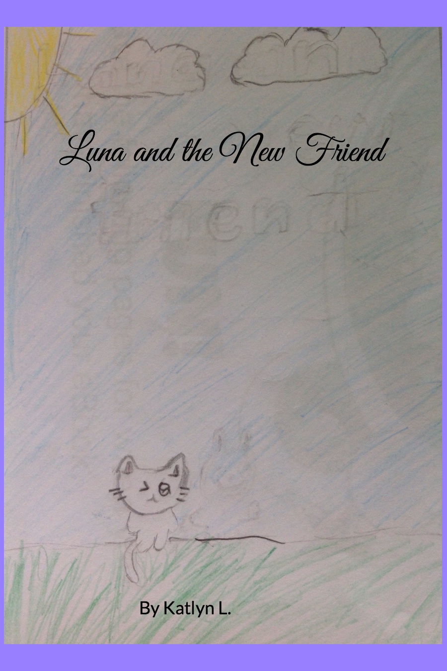 Luna and the New Friend by Katlyn L