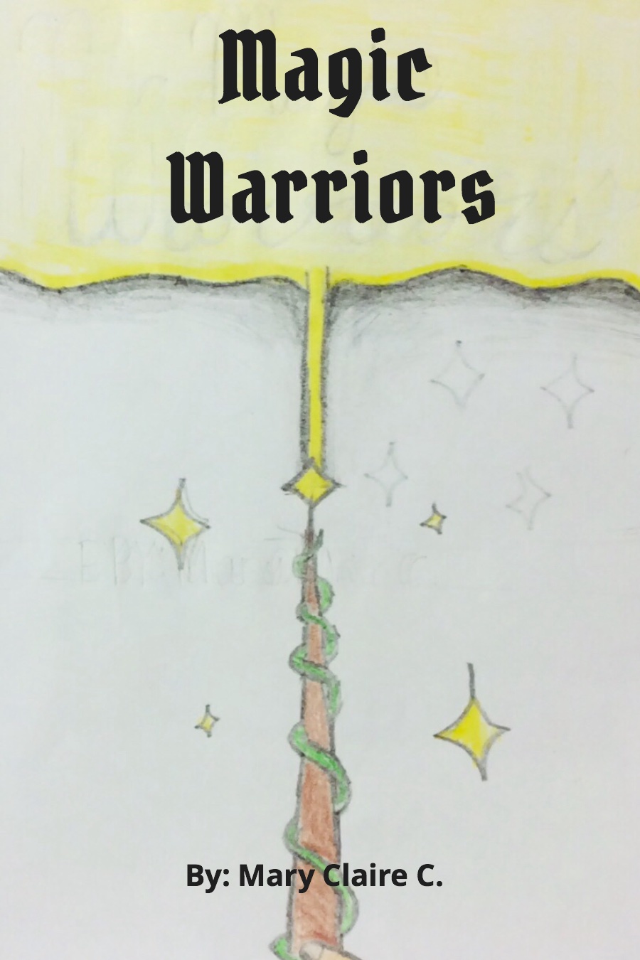Magic Warriors By Mary Claire C