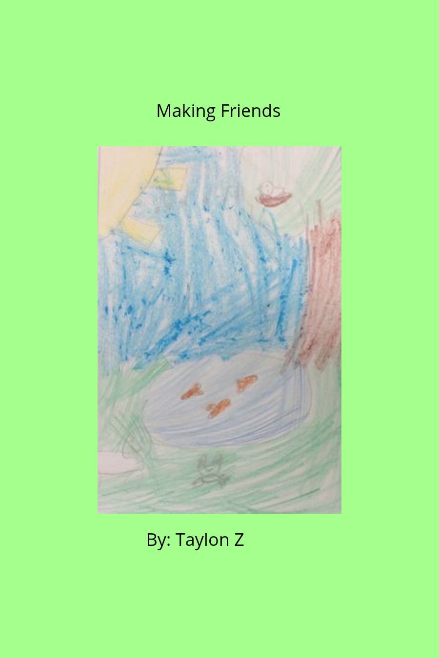 Making Friends by Taylon Z