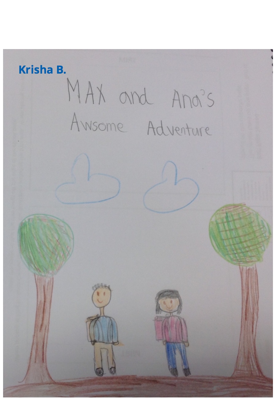 Max & Ana’s Awesome Adventure by Krisha B