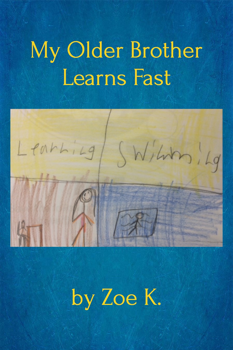 My Older Brother Learns Fast by Zoe K