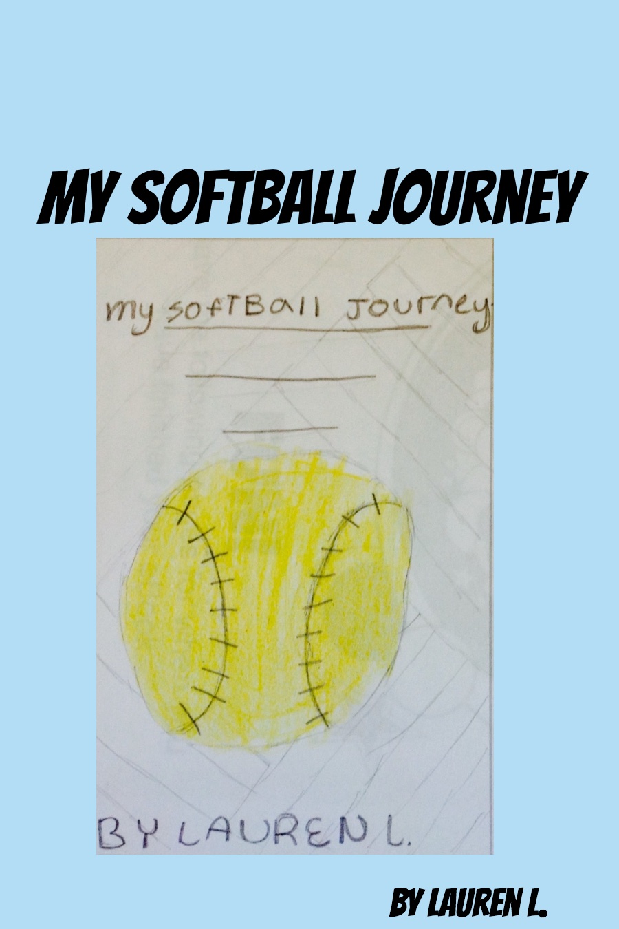 My Softball Journey by Lauren L