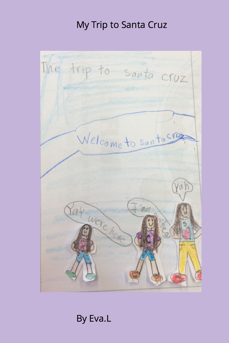 My Trip to Santa Cruz by Eva L