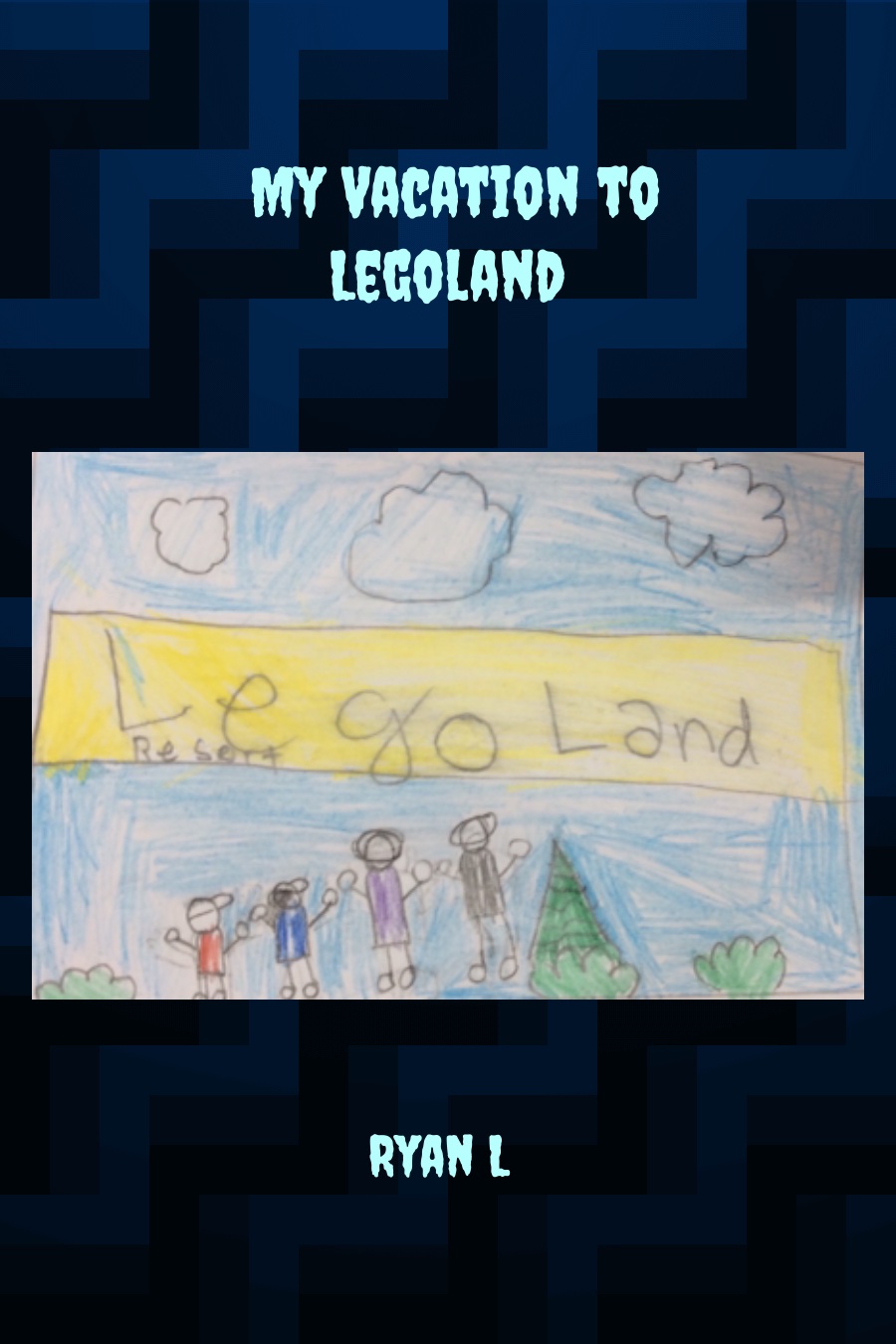 My Vacation to Legoland by Ryan L