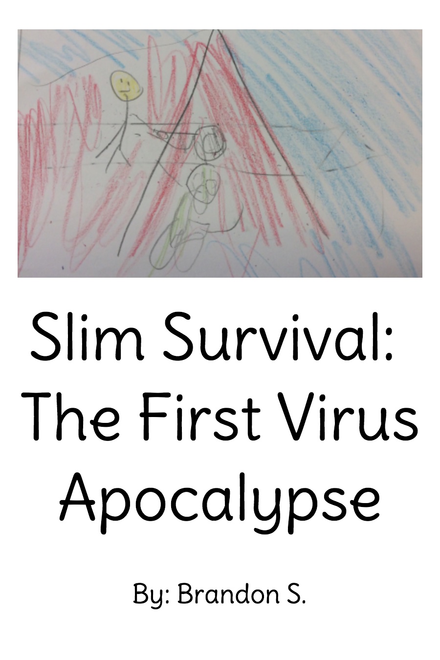 Slim Survival: The First Virus Apocalypse by Brandon S