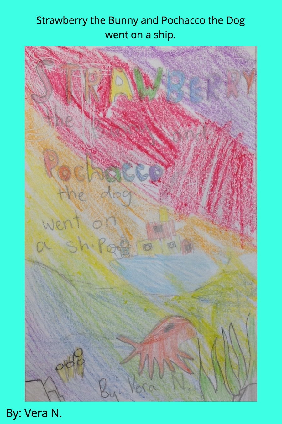 Strawberry the Bunny and Pochacco the Dog Went on a Ship by Vera N