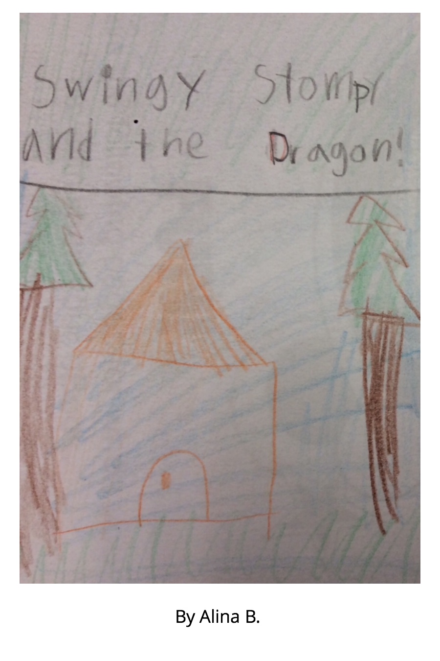 Swingy, Stompy and the Dragon by Alina B