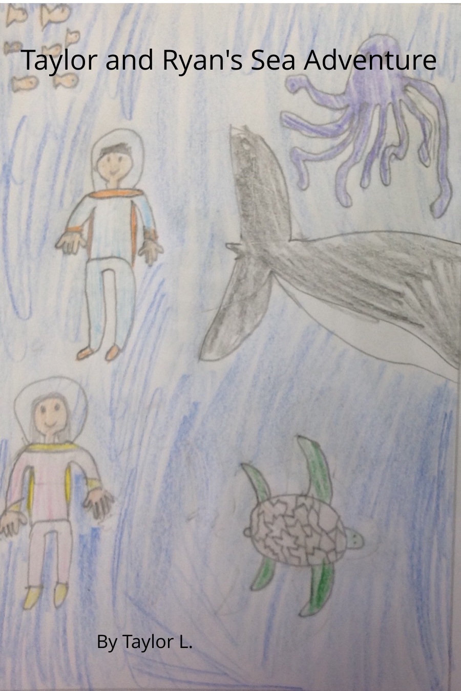 Taylor and Ryan’s Sea Adventure by Taylor L