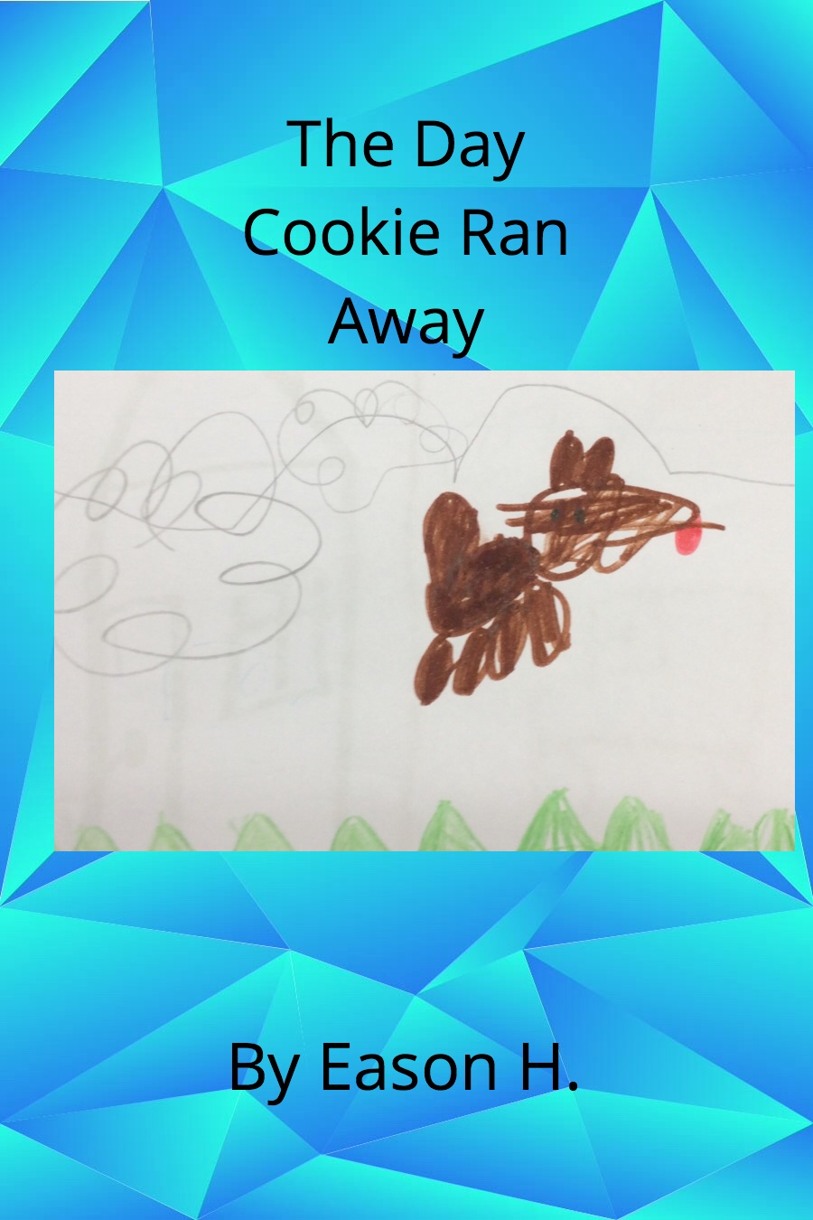 The Day Cookie Ran Away by Eason H