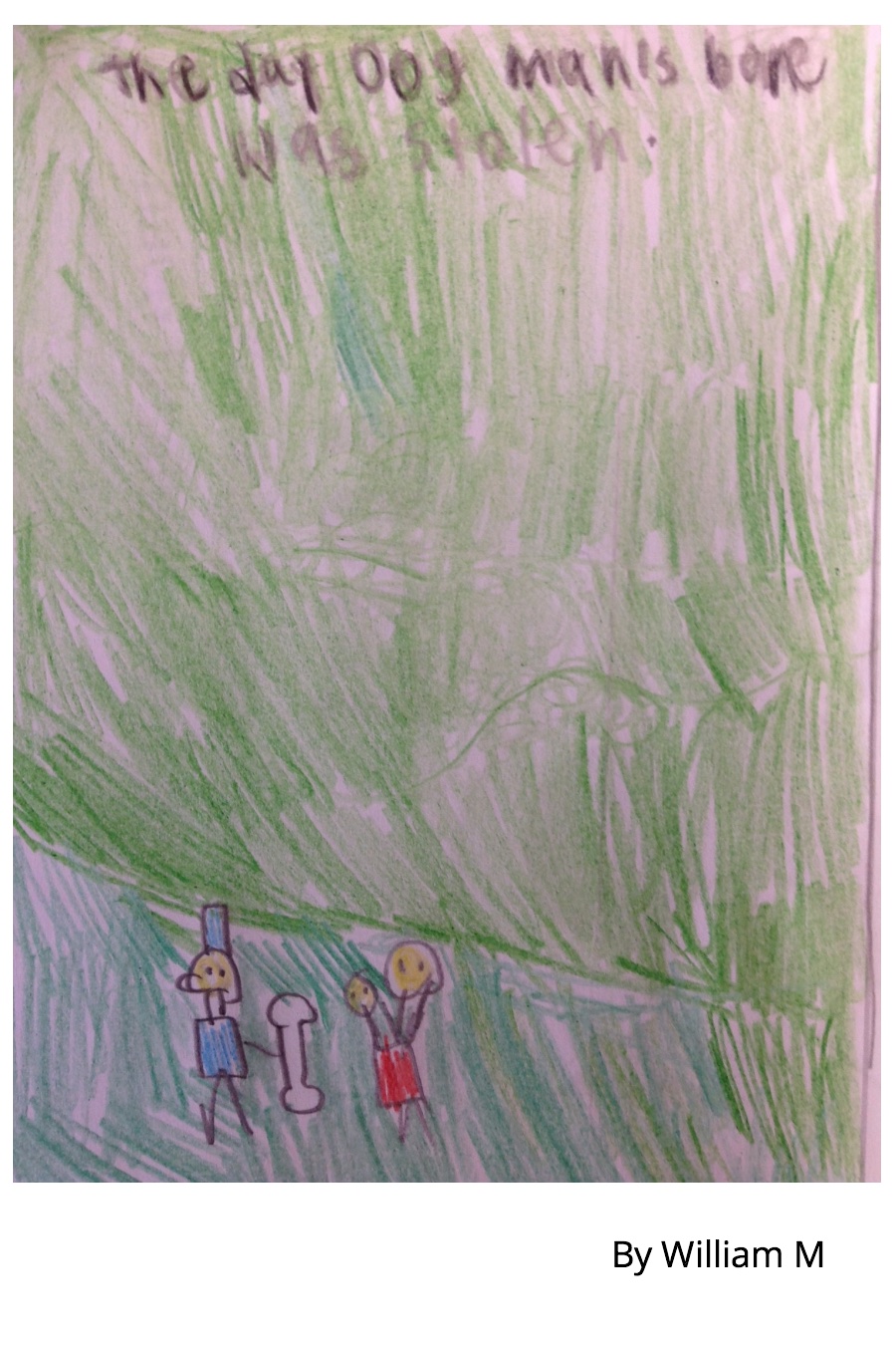 The Day Dog Man’s Bone Was Stolen By William M
