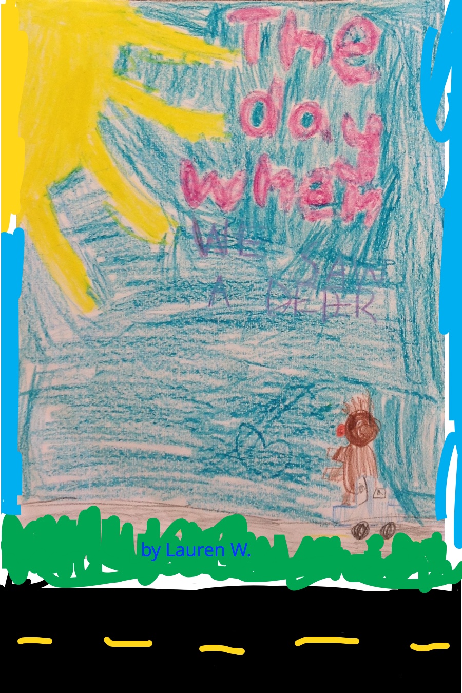The Day When We Saw a Deer by Lauren W