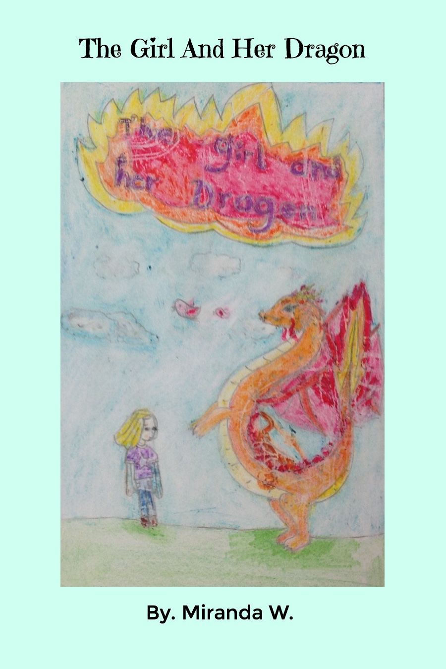 The Girl and Her Dragon by Miranda W