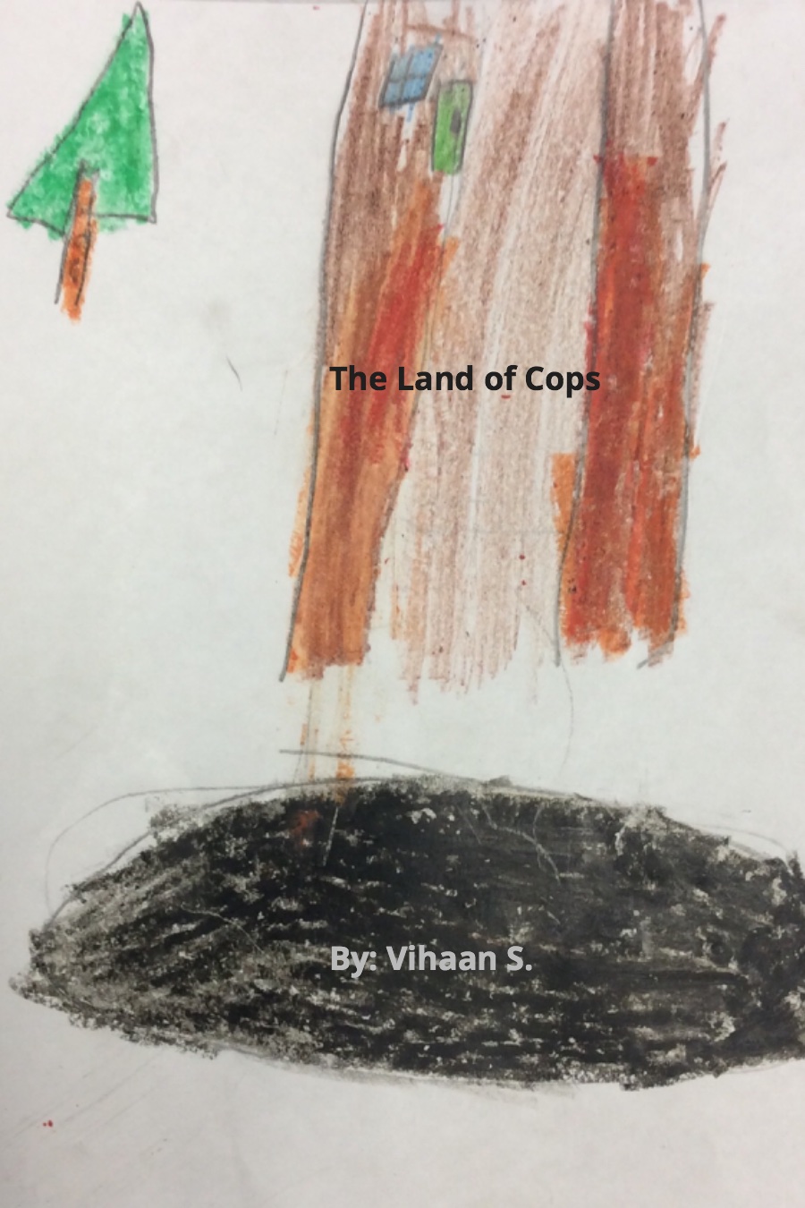 The Land of Cops by Vihaan S