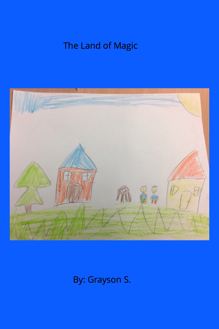 The Land of Magic by Grayson S