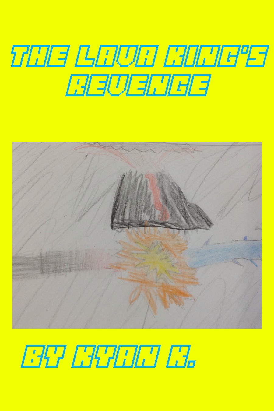 The Lava King’s Revenge by Kyan K