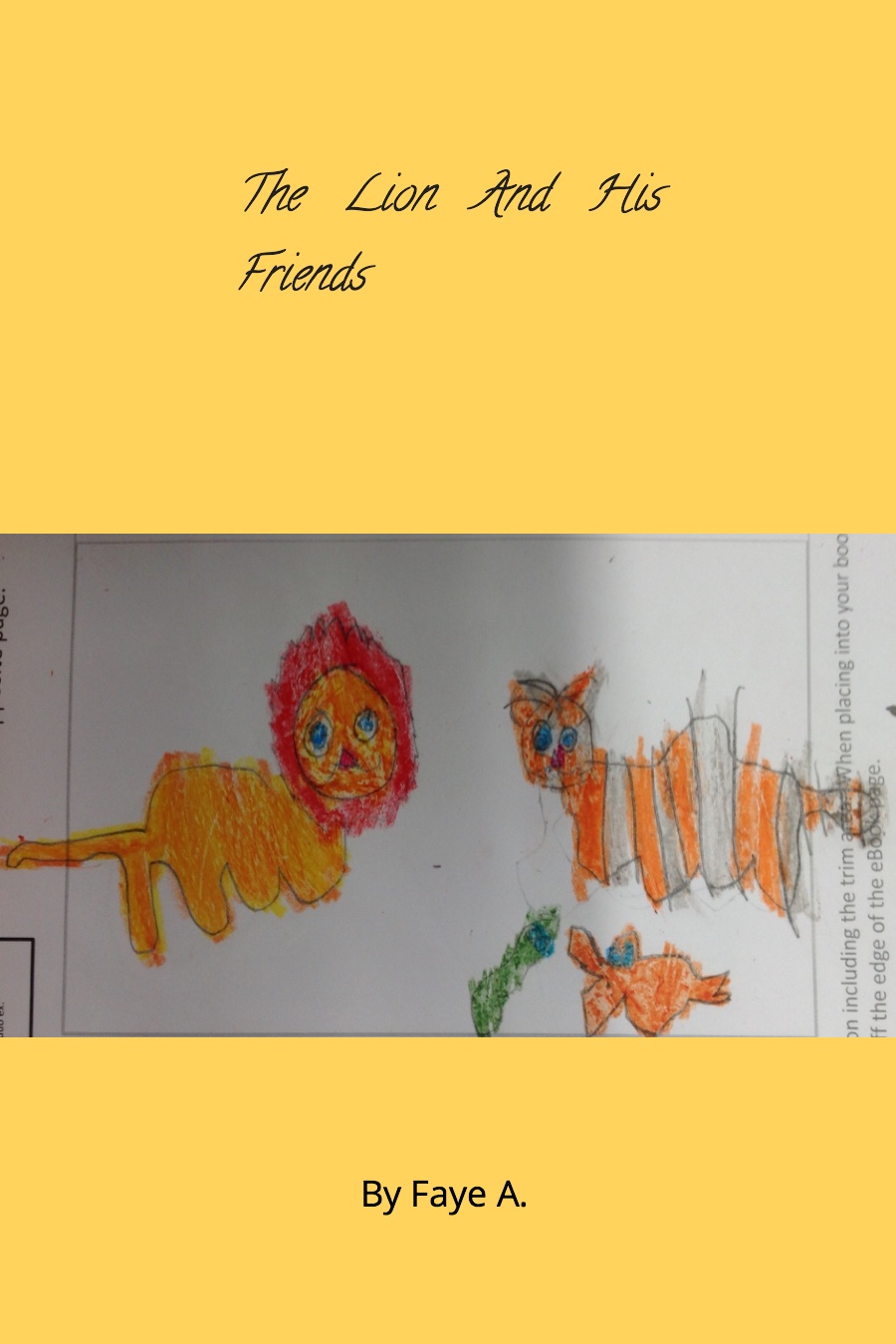 The Lion and His Friends by Faye A