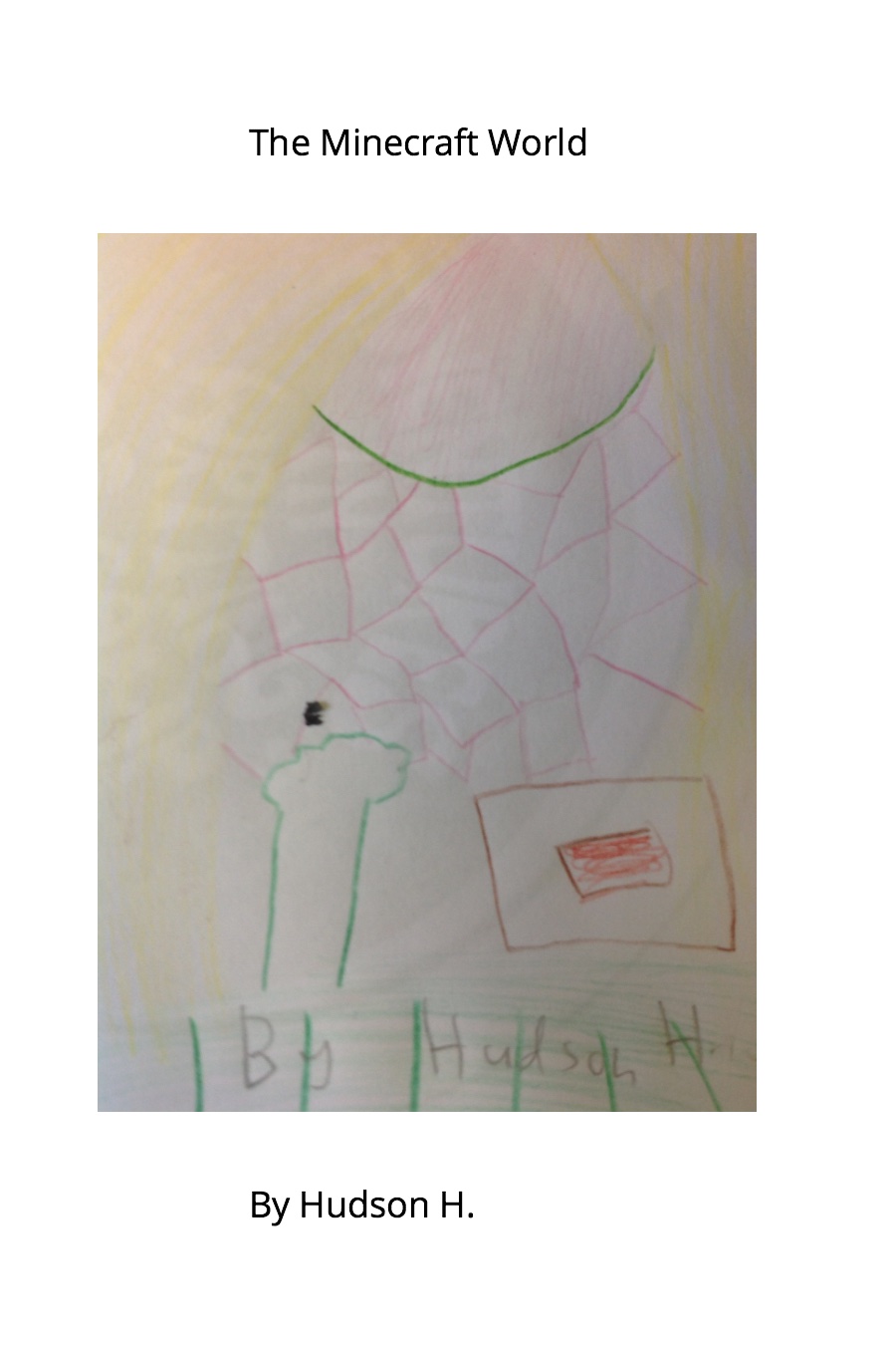 The Minecraft World by Hudson H